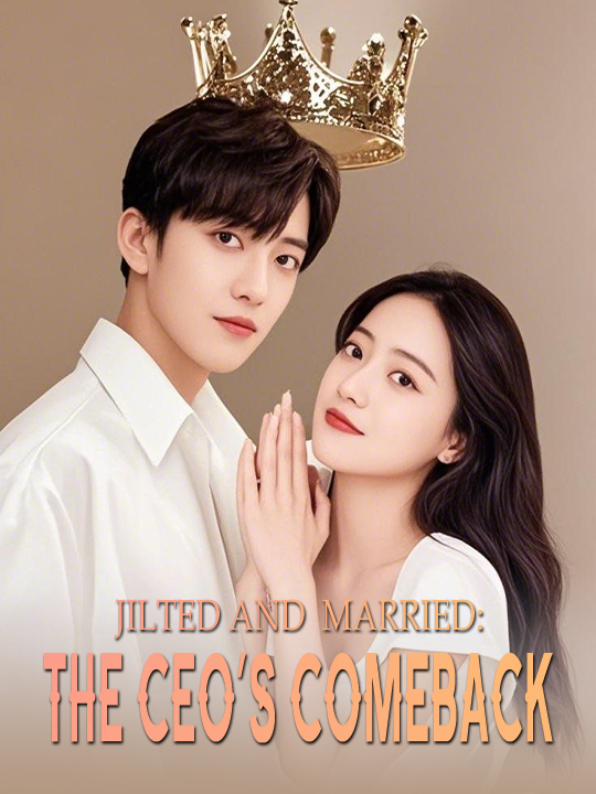 Jilted and Married: The CEO's Comeback(Eng Dub)