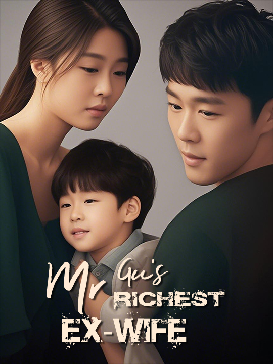 Mr. Gu's richest ex-wife(Eng Dub)